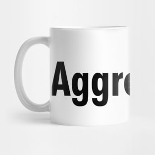 Aggression Black Mug